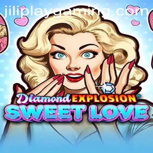 Exploring the Dazzling World of DiamondExplosionSweetLove in Jiliplay Gaming