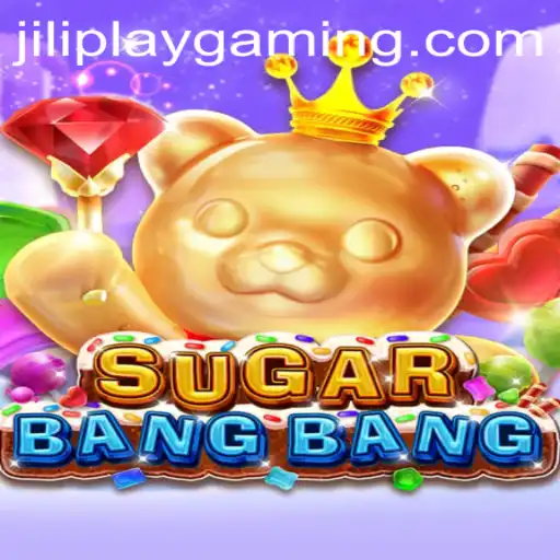 Exploring the World of SUGARBANGBANG: A Sweet Adventure with JiliPlay Gaming